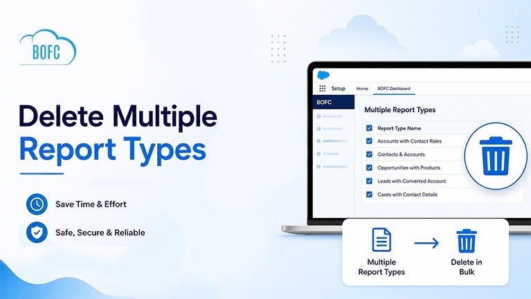 Guide to Delete Multiple Report Types in Salesforce with BOFC