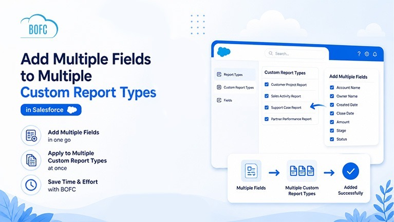 How to Add Multiple Fields to Multiple Custom Report Types in Salesforce?